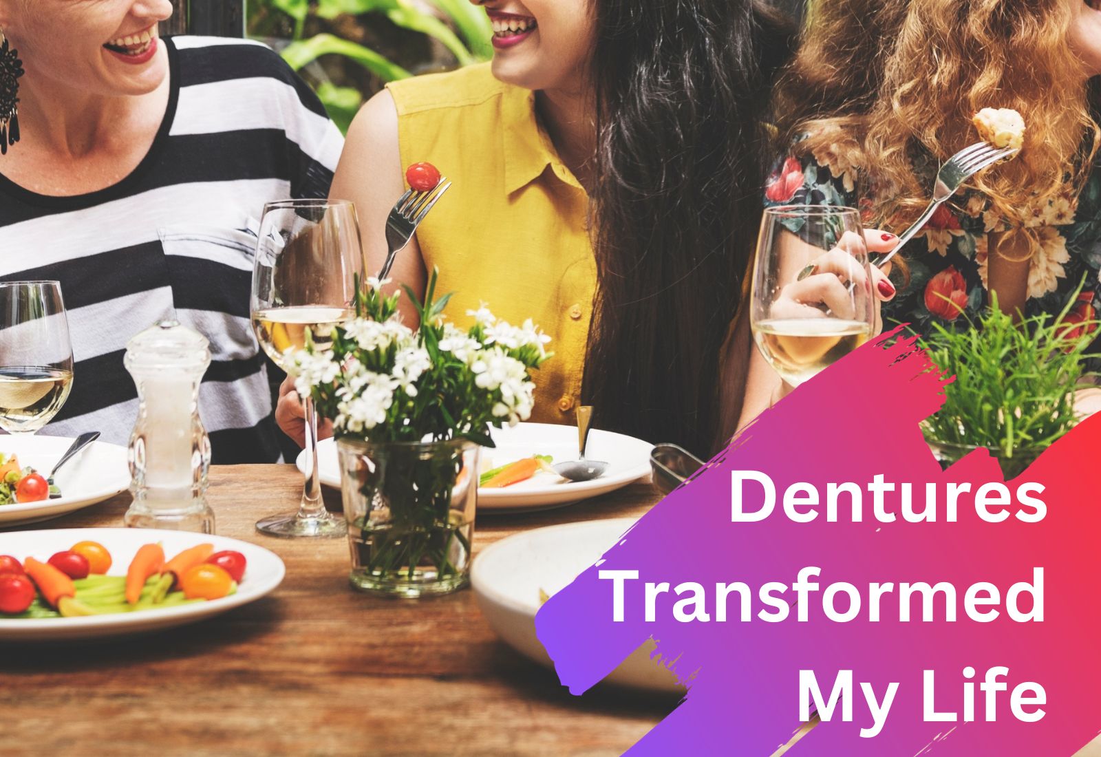 Embracing Life Again How Dentures Transformed My World