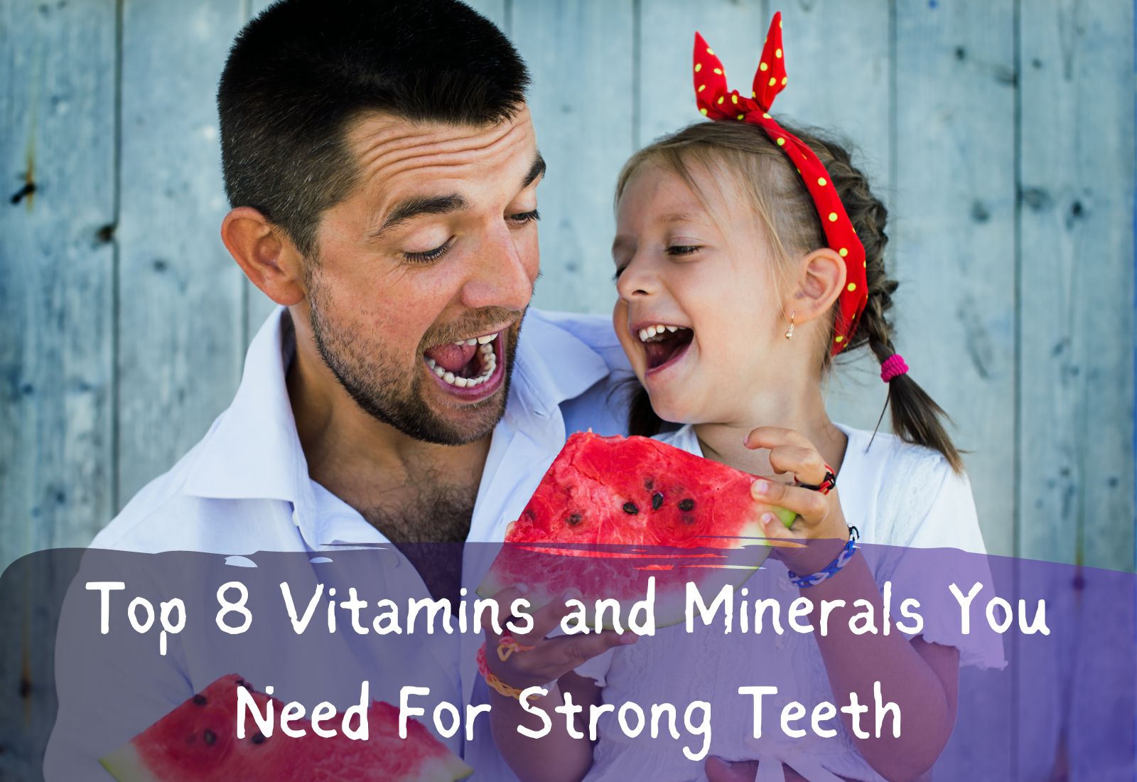 The Top 8 Vitamins and Minerals You Need For Strong Teeth ABC Dental